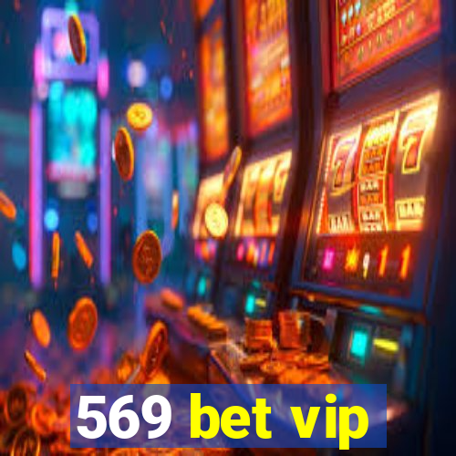 569 bet vip